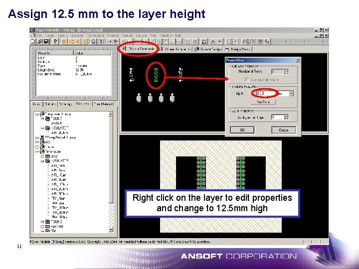 Assign 12. 5 mm to the layer height Right click on the layer to