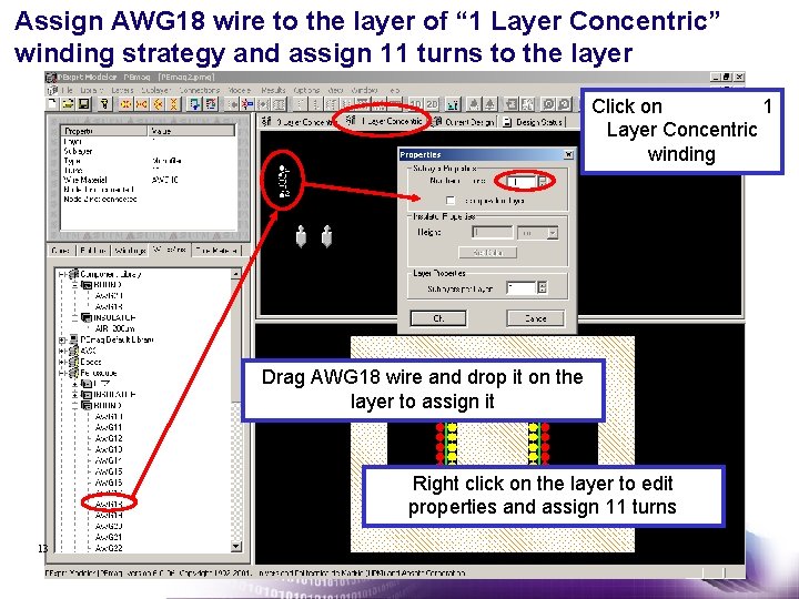 Assign AWG 18 wire to the layer of “ 1 Layer Concentric” winding strategy