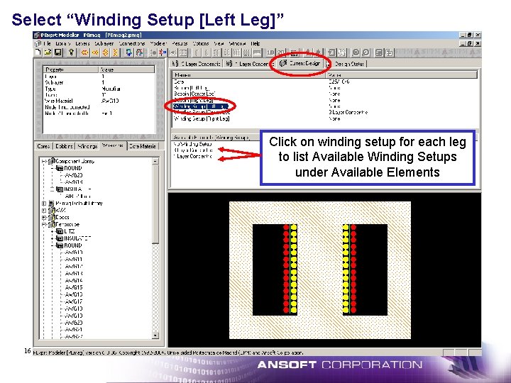 Select “Winding Setup [Left Leg]” Click on winding setup for each leg to list