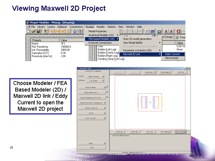 Viewing Maxwell 2 D Project Choose Modeler / FEA Based Modeler (2 D) /