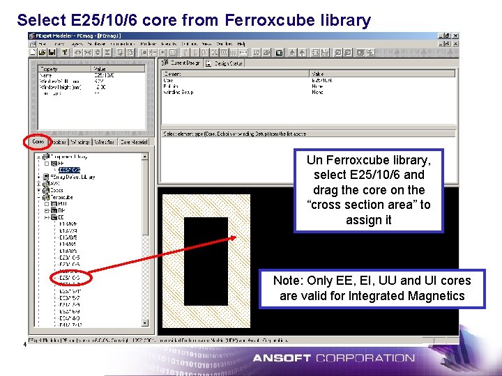 Select E 25/10/6 core from Ferroxcube library Un Ferroxcube library, select E 25/10/6 and