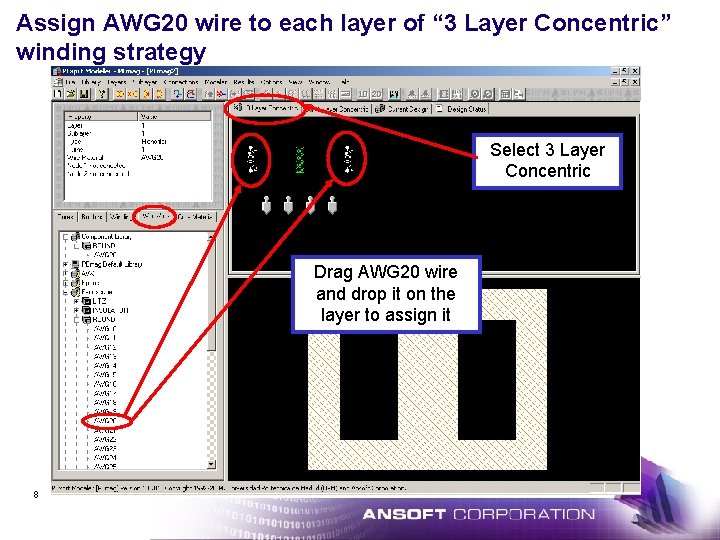 Assign AWG 20 wire to each layer of “ 3 Layer Concentric” winding strategy