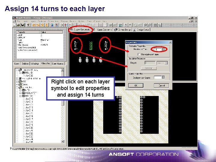Assign 14 turns to each layer Right click on each layer symbol to edit