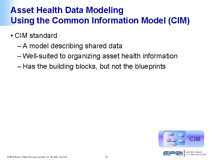 Asset Health Data Modeling Using the Common Information Model (CIM) • CIM standard –