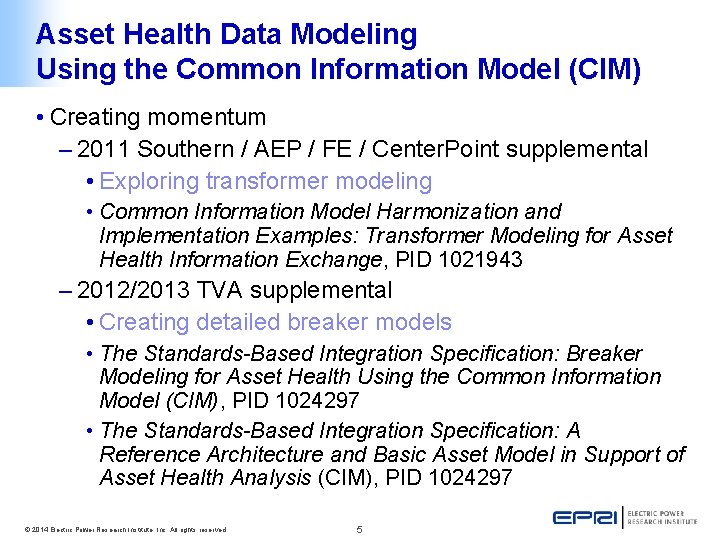 Asset Health Data Modeling Using the Common Information Model (CIM) • Creating momentum –