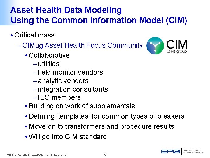 Asset Health Data Modeling Using the Common Information Model (CIM) • Critical mass –