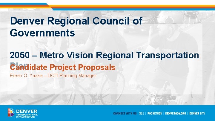 Denver Regional Council of Governments 2050 – Metro Vision Regional Transportation Plan Candidate Project