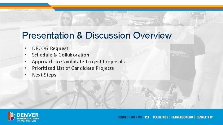 Presentation & Discussion Overview • • • DRCOG Request Schedule & Collaboration Approach to