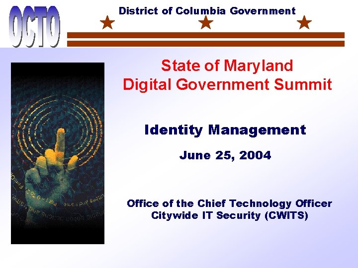 District of Columbia Government State of Maryland Digital Government Summit Identity Management June 25,