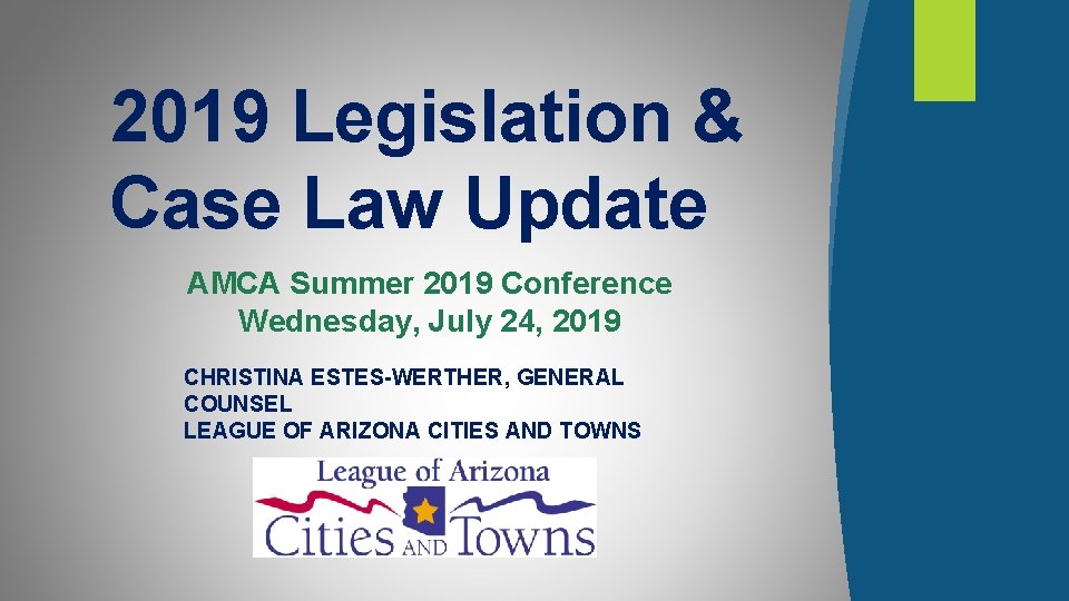 2019 Legislation & Case Law Update AMCA Summer 2019 Conference Wednesday, July 24, 2019