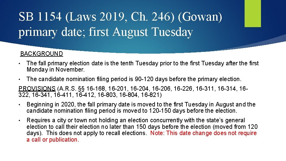 SB 1154 (Laws 2019, Ch. 246) (Gowan) primary date; first August Tuesday BACKGROUND •