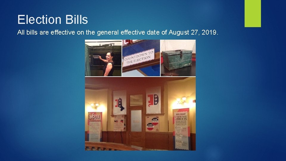 Election Bills All bills are effective on the general effective date of August 27,