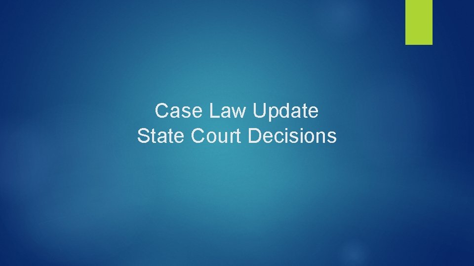 Case Law Update State Court Decisions 