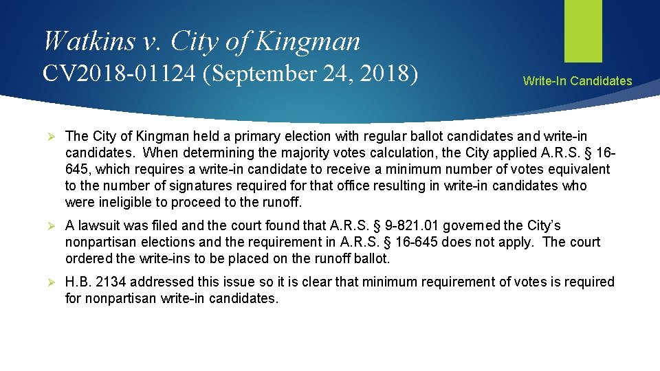 Watkins v. City of Kingman CV 2018 -01124 (September 24, 2018) Write-In Candidates Ø