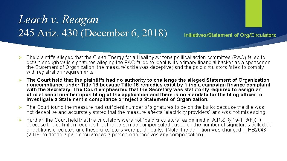 Leach v. Reagan 245 Ariz. 430 (December 6, 2018) Initiatives/Statement of Org/Circulators Ø The