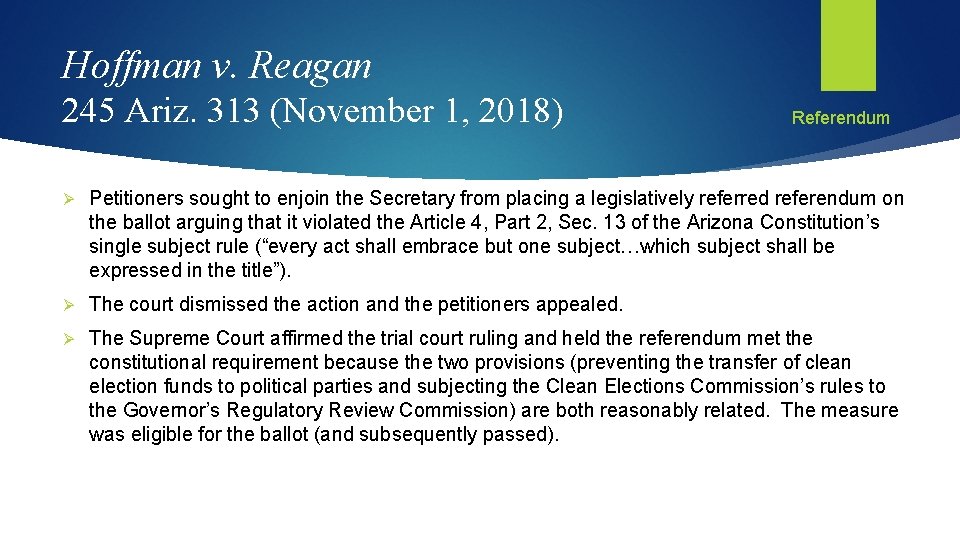 Hoffman v. Reagan 245 Ariz. 313 (November 1, 2018) Referendum Ø Petitioners sought to