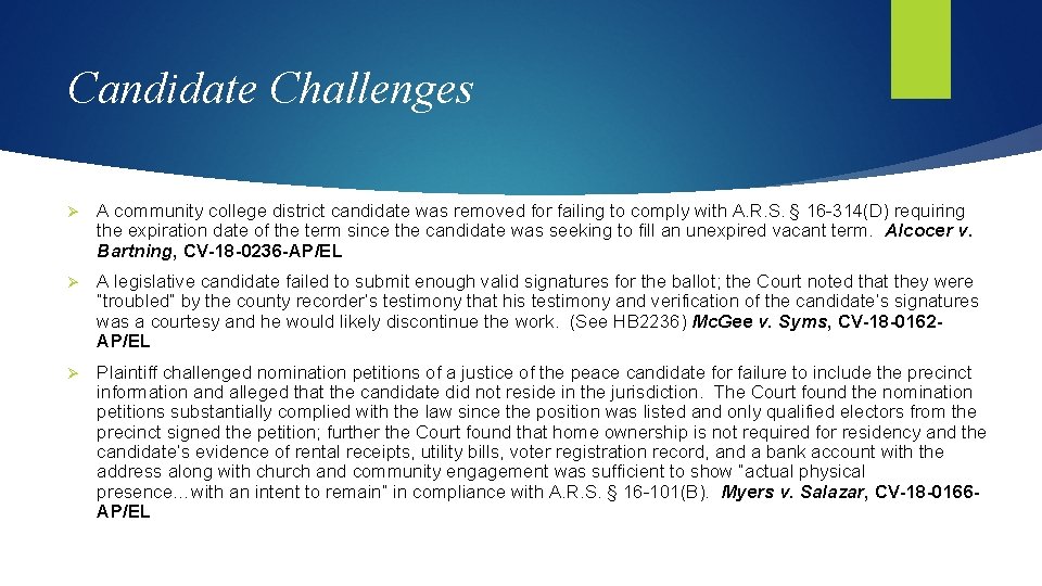 Candidate Challenges Ø A community college district candidate was removed for failing to comply