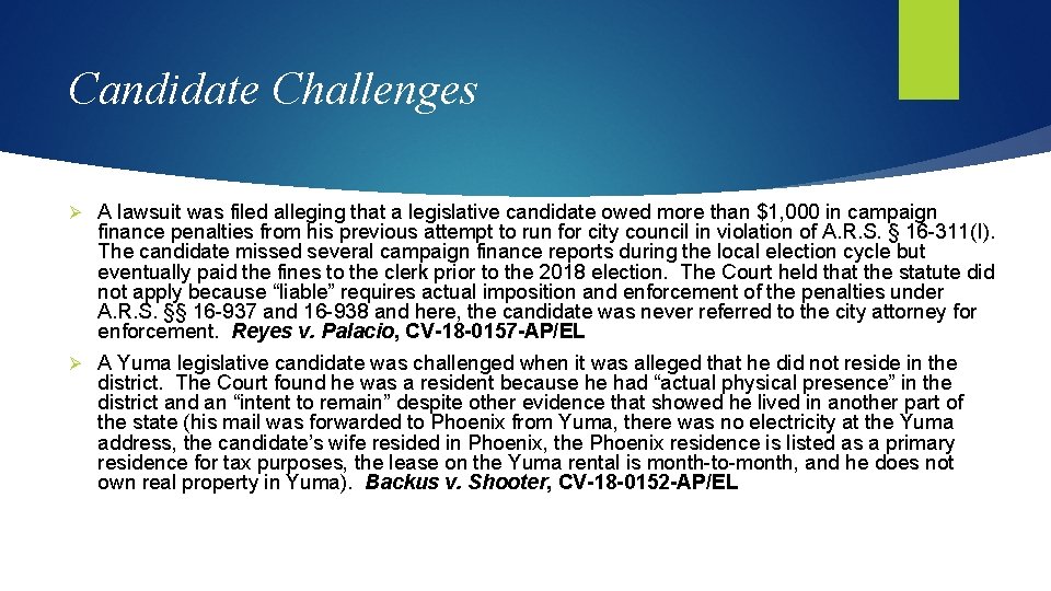 Candidate Challenges A lawsuit was filed alleging that a legislative candidate owed more than