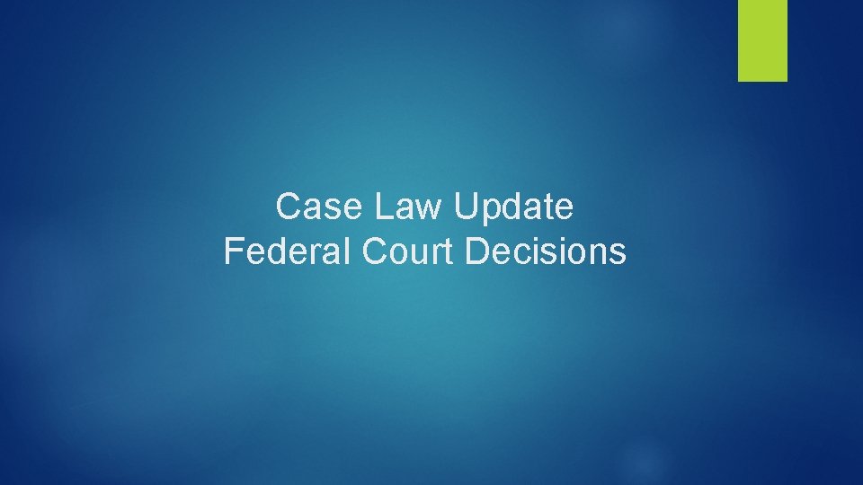 Case Law Update Federal Court Decisions 