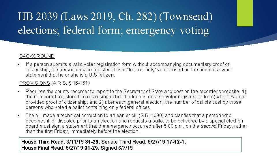 HB 2039 (Laws 2019, Ch. 282) (Townsend) elections; federal form; emergency voting BACKGROUND •