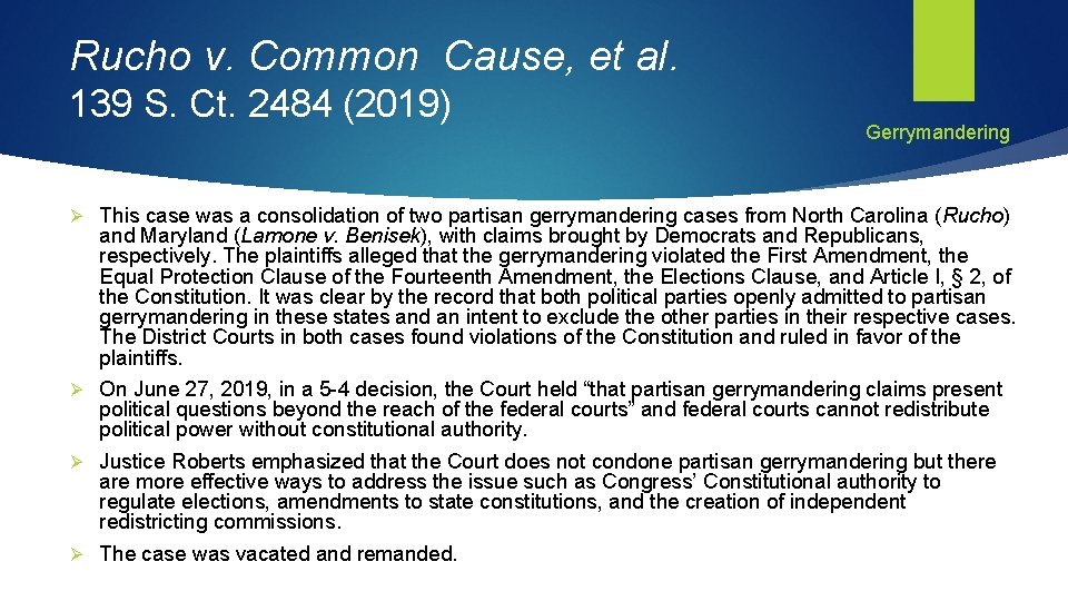 Rucho v. Common Cause, et al. 139 S. Ct. 2484 (2019) Gerrymandering This case