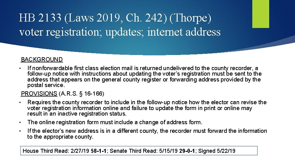 HB 2133 (Laws 2019, Ch. 242) (Thorpe) voter registration; updates; internet address BACKGROUND •