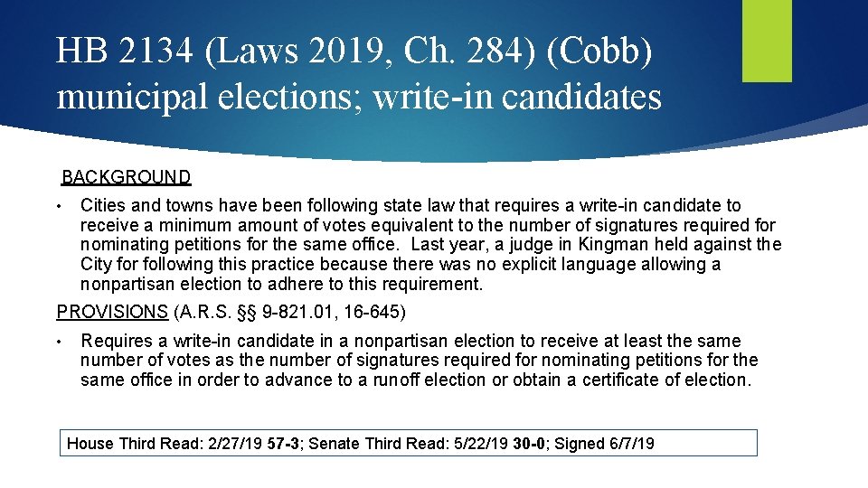 HB 2134 (Laws 2019, Ch. 284) (Cobb) municipal elections; write-in candidates BACKGROUND • Cities