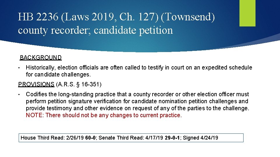 HB 2236 (Laws 2019, Ch. 127) (Townsend) county recorder; candidate petition BACKGROUND • Historically,