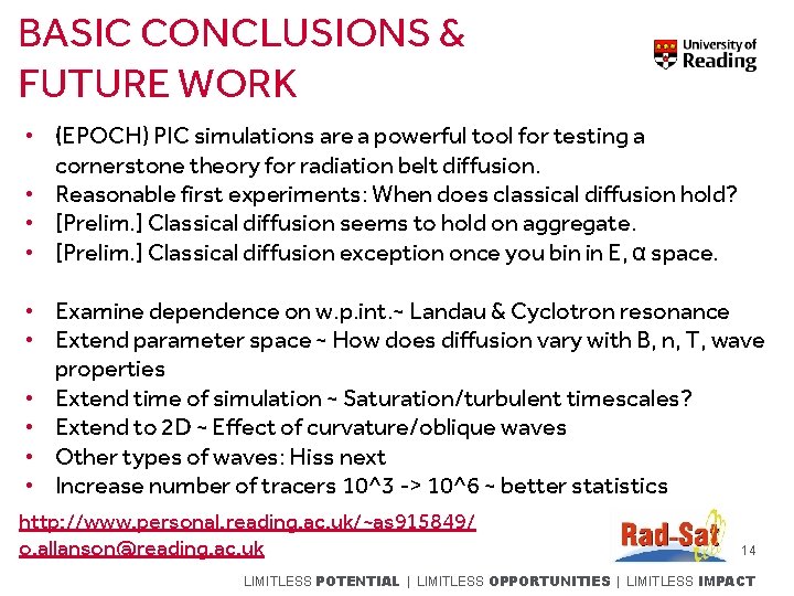 BASIC CONCLUSIONS & FUTURE WORK • (EPOCH) PIC simulations are a powerful tool for