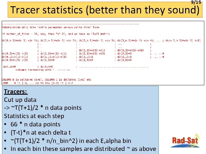 9/15 Tracer statistics (better than they sound) Tracers: Cut up data -> ~T(T+1)/2 *