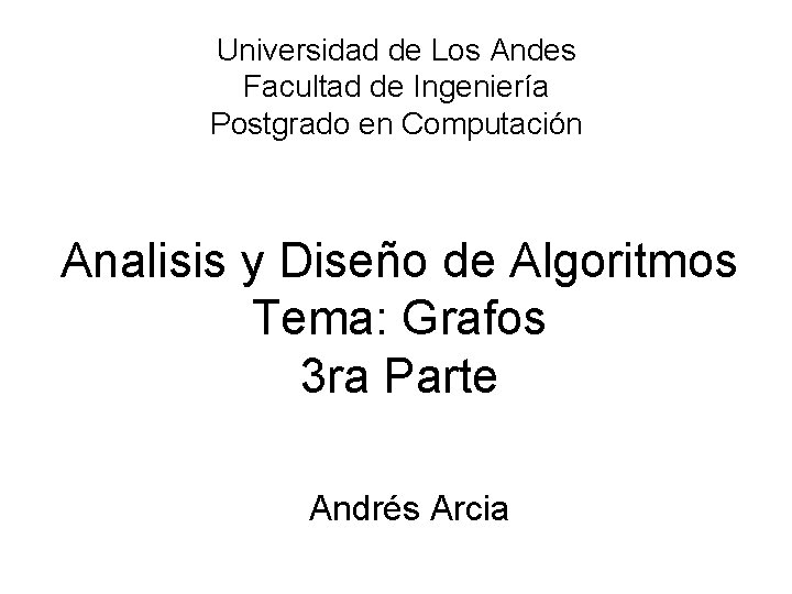 Universidad de Los Andes Facultad de Ingeniería Postgrado en Computación Analisis y Diseño de