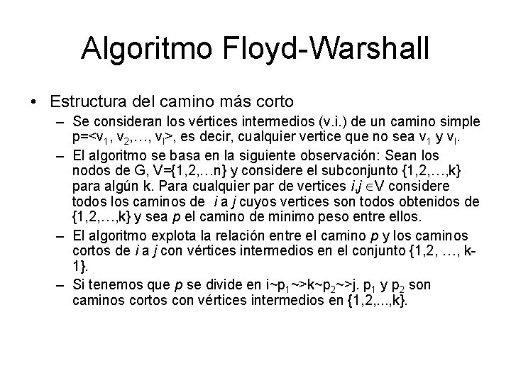Algoritmo Floyd-Warshall • Estructura del camino más corto – Se consideran los vértices intermedios