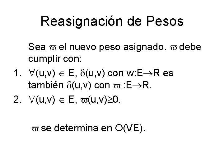 Reasignación de Pesos Sea el nuevo peso asignado. debe cumplir con: 1. (u, v)