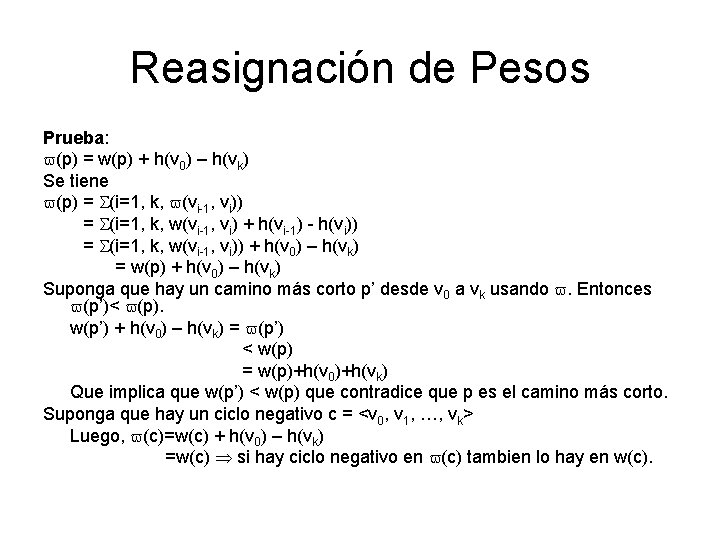 Reasignación de Pesos Prueba: (p) = w(p) + h(v 0) – h(vk) Se tiene