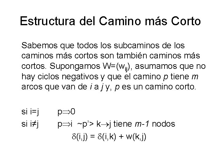 Estructura del Camino más Corto Sabemos que todos los subcaminos de los caminos más