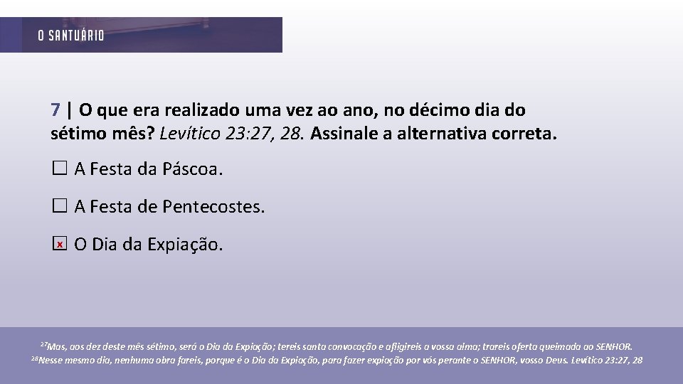 7 | O que era realizado uma vez ao ano, no décimo dia do