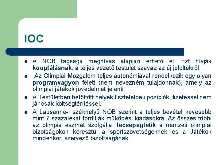 IOC l l A NOB tagsága meghívás alapján érhető el. Ezt hívják kooptálásnak, a