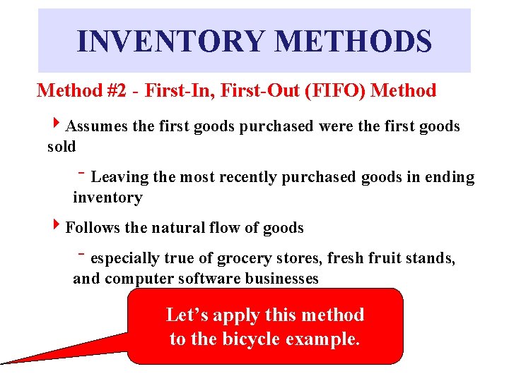 INVENTORY METHODS Method #2 - First-In, First-Out (FIFO) Method 4 Assumes the first goods
