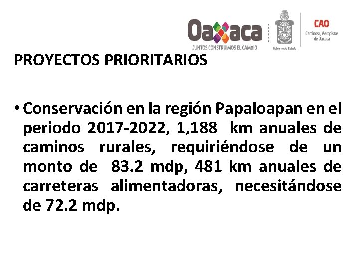 PROYECTOS PRIORITARIOS • Conservación en la región Papaloapan en el periodo 2017 -2022, 1,