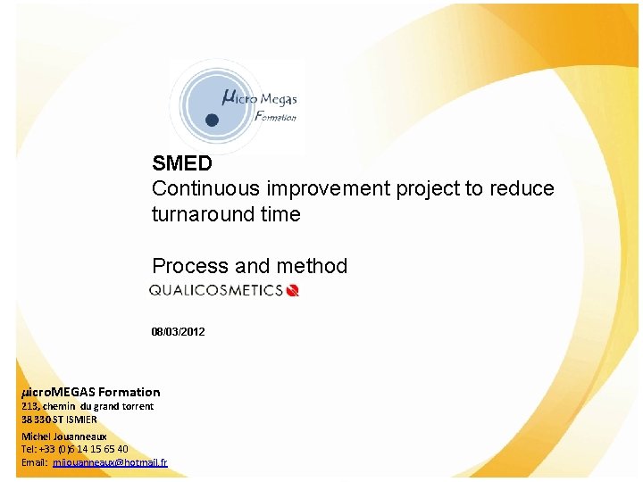 SMED Continuous improvement project to reduce turnaround time Process and method 08/03/2012 µicro. MEGAS