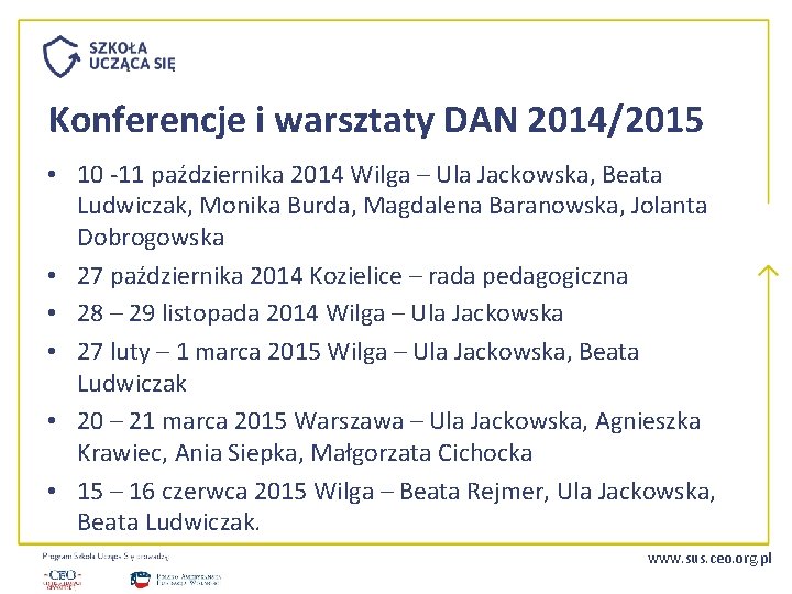Konferencje i warsztaty DAN 2014/2015 • 10 -11 października 2014 Wilga – Ula Jackowska,