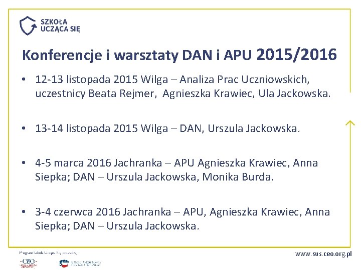 Konferencje i warsztaty DAN i APU 2015/2016 • 12 -13 listopada 2015 Wilga –