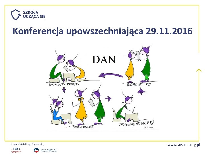 Konferencja upowszechniająca 29. 11. 2016 www. sus. ceo. org. pl 