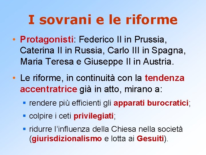 I sovrani e le riforme • Protagonisti: Federico II in Prussia, Caterina II in