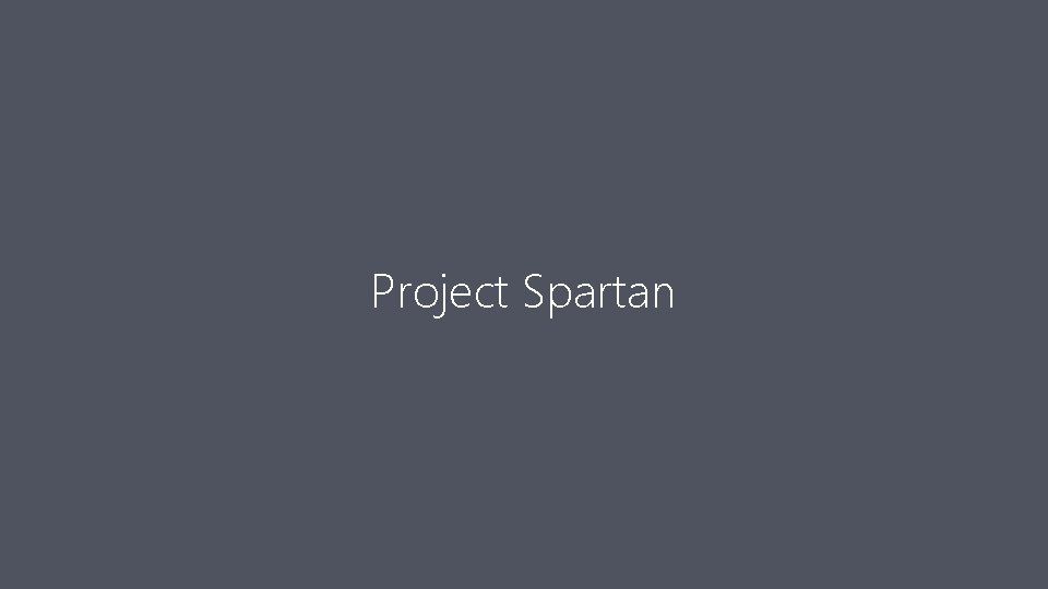 Project Spartan 