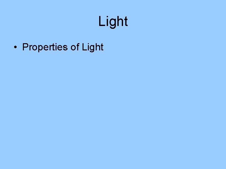 Light • Properties of Light 