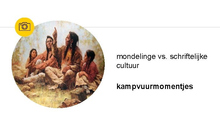 mondelinge vs. schriftelijke cultuur kampvuurmomentjes 