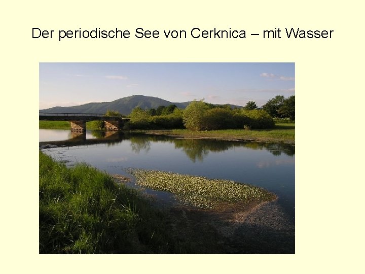 Der periodische See von Cerknica – mit Wasser 