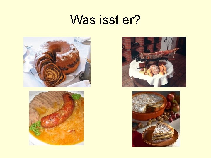 Was isst er? 