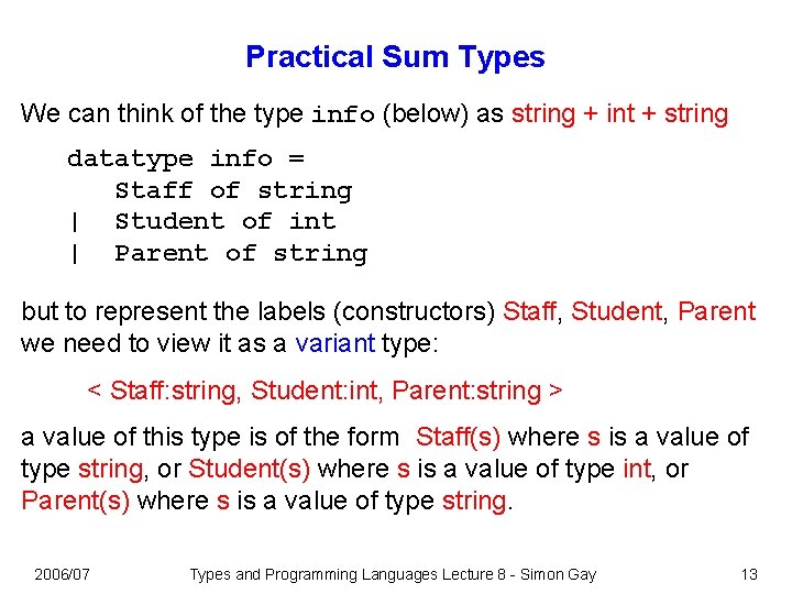 Practical Sum Types We can think of the type info (below) as string +